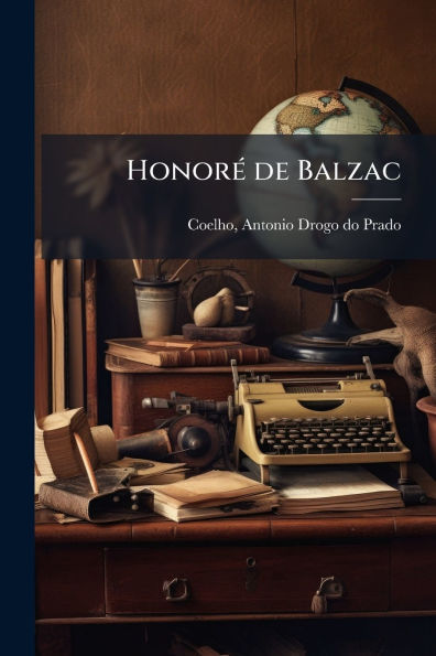 Honorï¿½(c) de Balzac