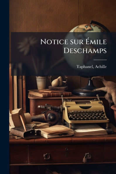Notice sur �mile Deschamps