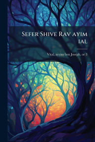 Title: Sefer Shive Rav ayim ial, Author: Ayyim Ben Joseph 1542 or 3-1620 Vital