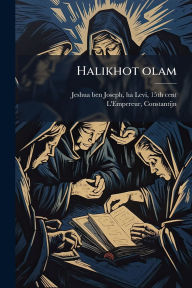 Title: Halikhot olam, Author: Ha-Levi 15th Cent Jeshua Ben Joseph