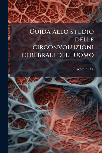 Guida allo studio delle circonvoluzioni cerebrali dell'uomo