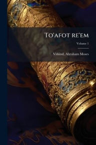 Title: To'afot re'em, Author: Vitkind Abraham Moses