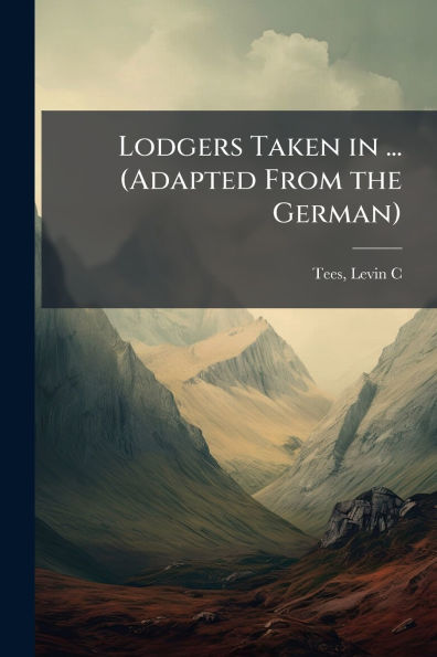 Lodgers Taken ... (Adapted From the German)