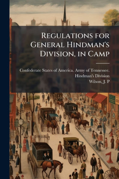 Regulations for General Hindman's Division, Camp
