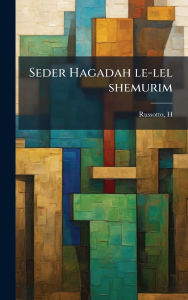 Title: Seder Hagadah le-lel shemurim, Author: Russotto H