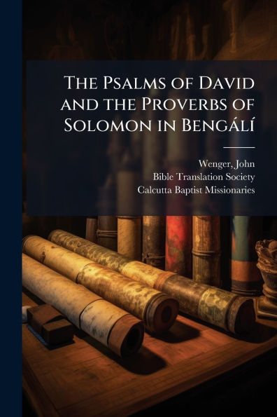 The Psalms of David and the Proverbs of Solomon in Bengï¿½lï¿½-