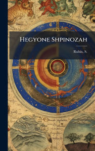 Title: Hegyone Shpinozah, Author: S (Salomon) 1823-1910 Rubin
