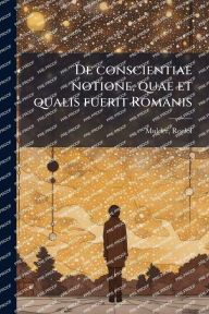 Title: De conscientiae notione, quae et qualis fuerit Romanis, Author: Mulder Roelof