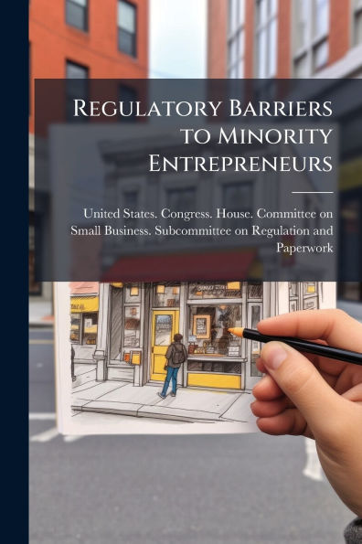 Regulatory Barriers to Minority Entrepreneurs