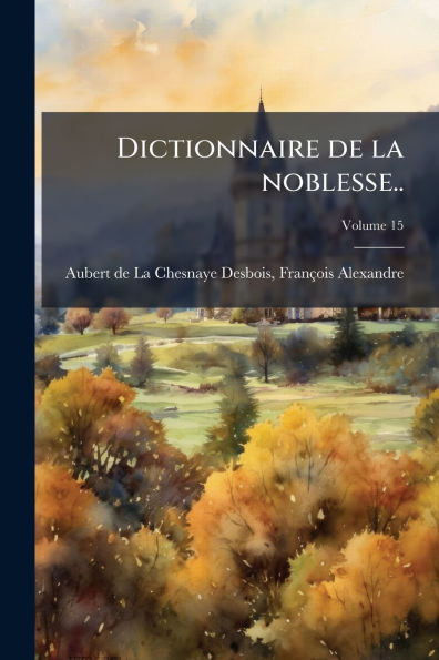 Dictionnaire de la noblesse..