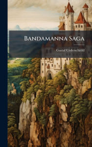 Title: Bandamanna Saga, Author: Gustaf Cederschiïld