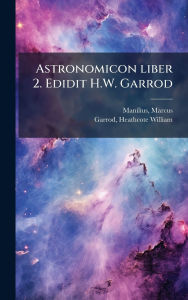 Title: Astronomicon liber 2. Edidit H.W. Garrod, Author: Marcus Manilius