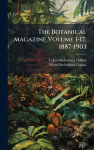 Title: The Botanical magazine Volume 1-17, 1887-1903, Author: Tokyo Shokubutsu Gakkai