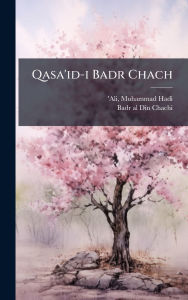 Title: Qasa'id-i Badr Chach, Author: Muhammad Hadi 'Ali