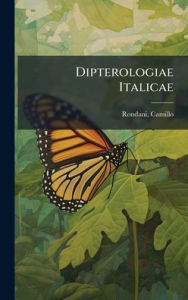 Title: Dipterologiae Italicae, Author: Camillo Rondani