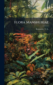 Title: Flora Manshuriae, Author: V L 1869-1945 Komarov