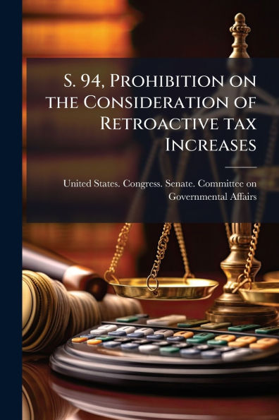 S. 94, Prohibition on the Consideration of Retroactive tax Increases