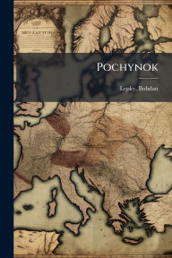 Title: Pochynok, Author: Bohdan Lepky
