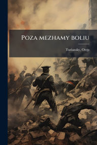 Title: Poza mezhamy boliu, Author: Osyp Turiansky