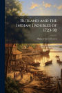 Rutland and the Indian Troubles of 1723-30