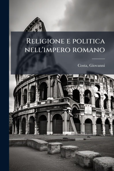 Religione e politica nell'impero romano