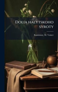Title: Dolia halytskoho syroty, Author: M Vainer Kamimiar