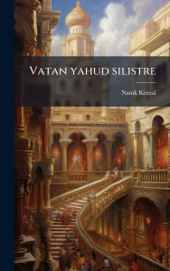 Title: Vatan yahud silistre, Author: 1840-1888 Namk Kemal