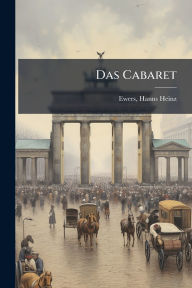 Title: Das Cabaret, Author: Hanns Heinz Ewers
