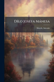 Title: Dï¿½-lo Josefa Mï¿½nesa, Author: Antonï-N Matjek