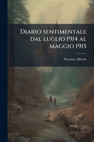 Diario sentimentale dal luglio 1914 al maggio 1915