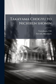Title: Takayama Chogyu to Nichiren shonin, Author: Chi Yamakawa