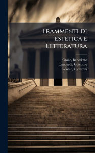 Title: Frammenti di estetica e letteratura, Author: Benedetto Croce