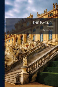 Title: Die Fackel, Author: Karl Kraus
