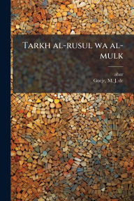 Title: Tarkh al-rusul wa al-mulk, Author: 838?-923 Abar