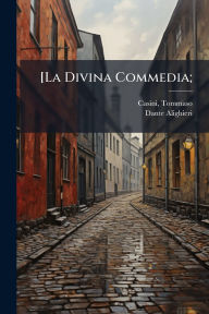 Title: [La Divina Commedia;, Author: Tommaso Casini