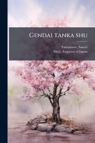 Title: Gendai tanka shu, Author: Sansei Yamamoto