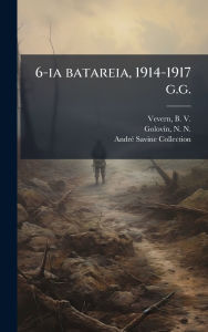 Title: 6-ia batareia, 1914-1917 g.g., Author: B 1878-1937 Vevern