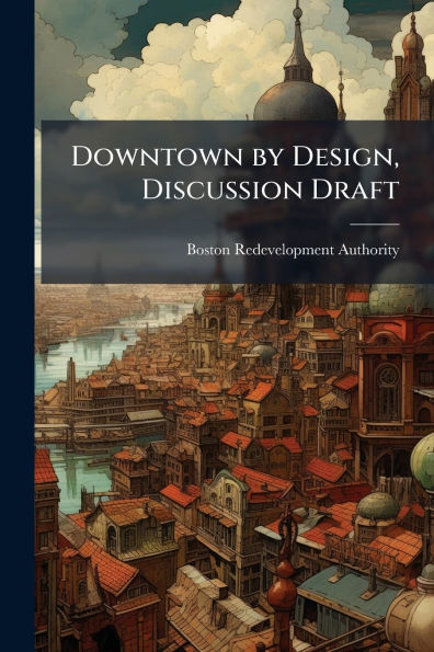 Downtown by Design, Discussion Draft