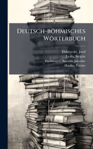 Title: Deutsch-bï¿½hmisches Wï¿½rterbuch, Author: Josef Dobrovskï1/2