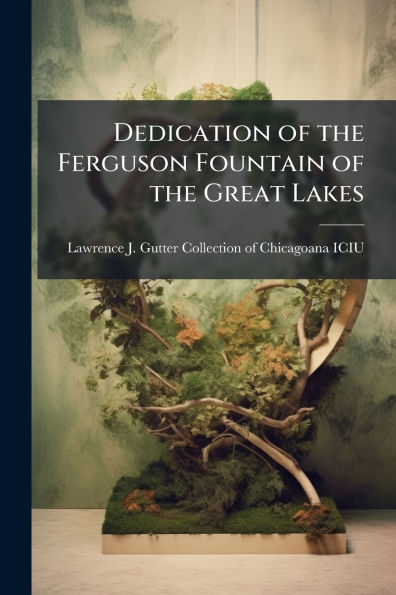 Dedication of the Ferguson Fountain Great Lakes