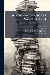 Title: Deutsch-bï¿½hmisches Wï¿½rterbuch, Author: Josef Dobrovskï1/2