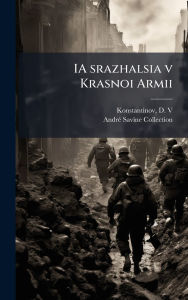 Title: IA srazhalsia v Krasnoi Armii, Author: D Konstantinov