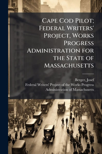 Cape Cod Pilot; Federal Writers' Project, Works Progress Administration for the State of Massachusetts