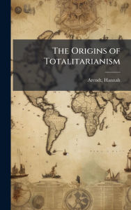 Title: The Origins of Totalitarianism, Author: Hannah Arendt