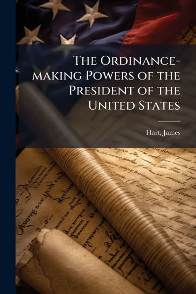 the Ordinance-making Powers of President United States