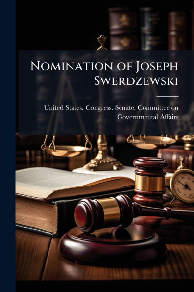 Nomination of Joseph Swerdzewski