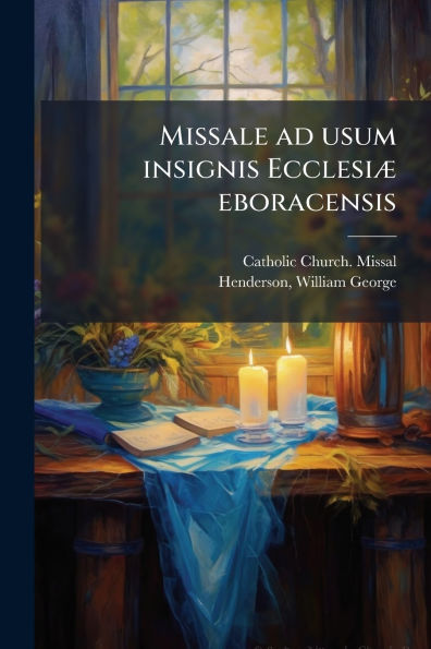 Missale ad usum insignis Ecclesiï¿½] eboracensis