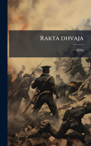 Title: Rakta dhvaja, Author: Ajïta Ajïta