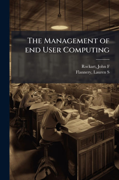 The Management of end User Computing