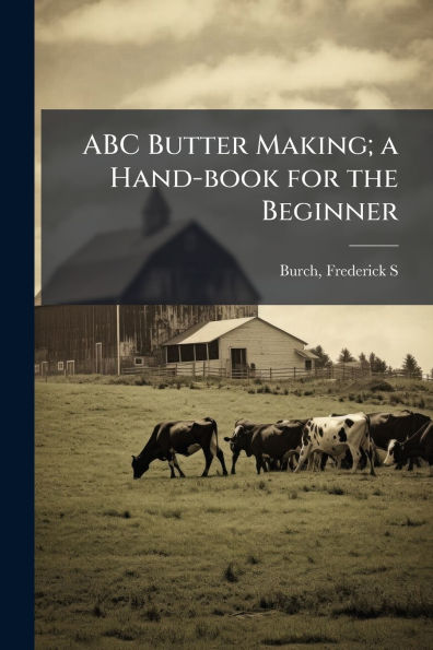 ABC Butter Making; a Hand-book for the Beginner